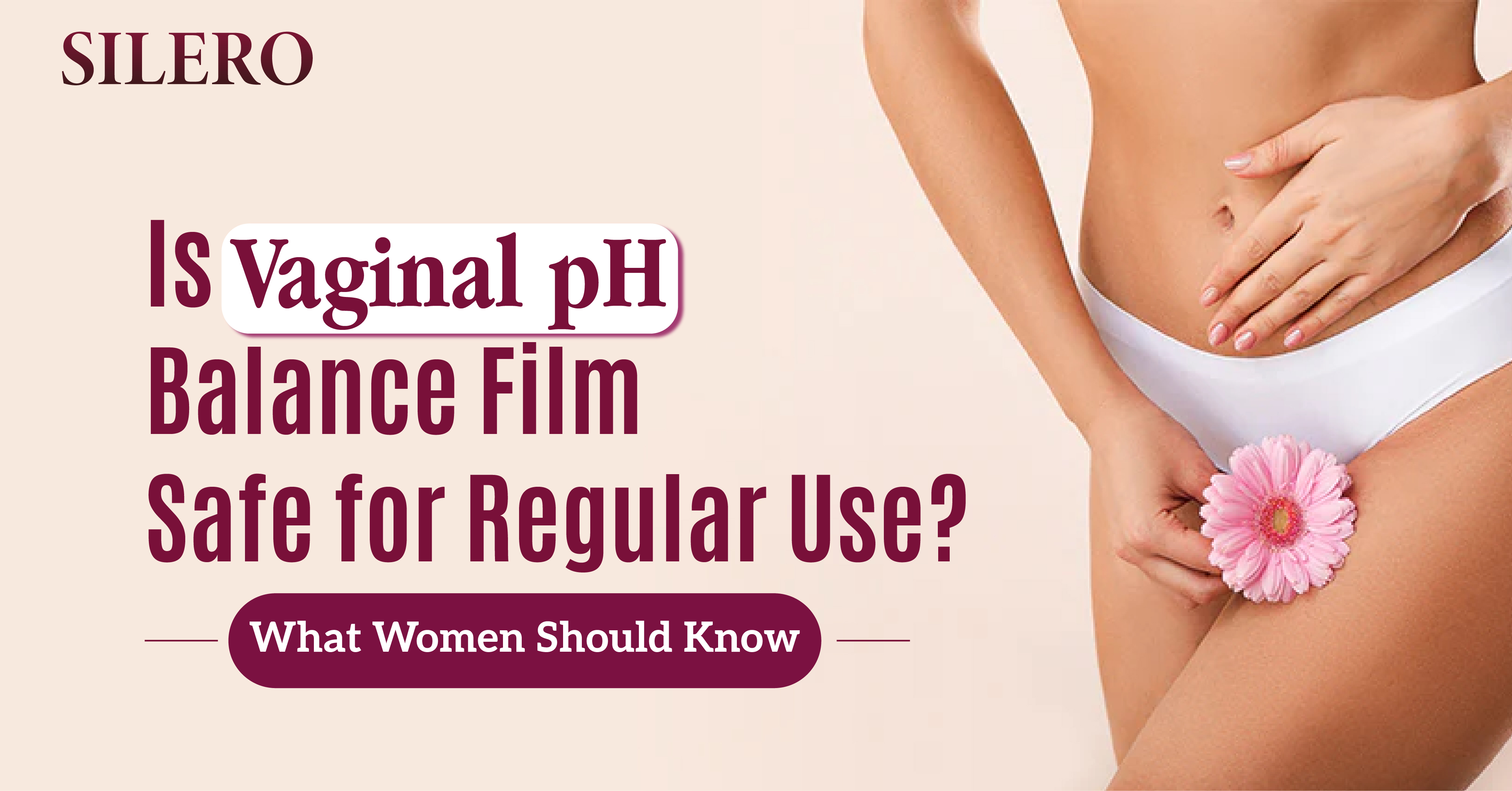 Is Vaginal pH Balance Film Safe for Regular Use? What Women Should Know
